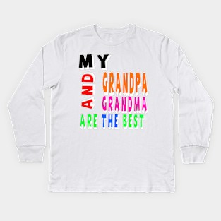 my grandma and grandpa are the best Kids Long Sleeve T-Shirt